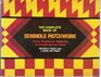 The Complete Book of Seminole Patchwork From Traditional Methods to Contemporary Uses