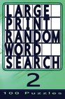 Large Print Random Word Search 2 100 Puzzles