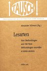 Lesarten New Methodologies and Old Texts Methodologies