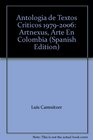 Antologia de Textos Criticos 19792006 Artnexus Arte En Colombia