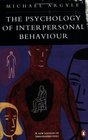 The Psychology of Interpersonal Behaviour