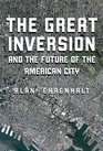 The Great Inversion and the Future of the American City