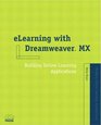 eLearning with Dreamweaver MX Building Online Learning Applications