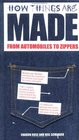 How Things Are Made  From Automobiles to Zippers