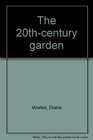 The 20thcentury garden