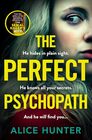 The Perfect Psychopath: The new, must-read gripping and addictive psychological crime thriller from the bestselling author for 2025, guaranteed to shock you!