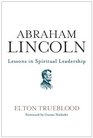 Abraham Lincoln Lessons in Spiritual Leadership