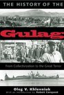 The History of the Gulag  From Collectivization to the Great Terror