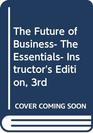 The Future of Business The Essentials Instructor's Edition 3rd