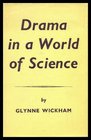 Drama in a World of Science