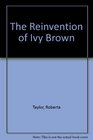 The Reinvention of Ivy Brown