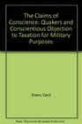 The Claims of Conscience Quakers and Conscientious Objection to Taxation for Military Purposes