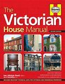 The Victorian House Manual  How they were built Improvements  refurbishment Solutions to all common defects  Includes Relevant technical data for Victorian and Edwardian properites