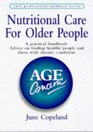 Nutritional Care for Older People  a Practical Handbook Advice on Feeding Healthy People and Those with Chronic Conditions