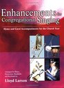 Enhancements for Congregational Singing Hymn Accompaniments for the Church YearArranged for Brass Percussion Handbells and Keyboard