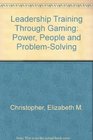Leadership Training Through Gaming Power People and ProblemSolving