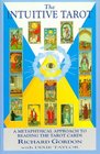 The Intuitive Tarot A Metaphysical Approach to Reading the Tarot Cards