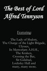 The Best of Lord Alfred Tennyson Featuring Lady of Shalott The Charge of the Light Brigade Ulysses In Memoriam AHH The Kraken Crossing the Bar Sir Galahad Locksley Hall and many many more