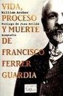 Vida proceso y muerte de Francisco Ferrer Guardia
