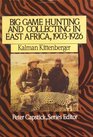 Big Game Hunting and Collecting in East Africa 19031926