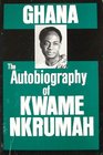 Ghana Autobiography of Kwame Nkrumah