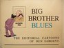 Big Brother Blues The Editorial Cartoons