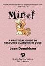 Mine!: A practical guide to resource guarding in dogs