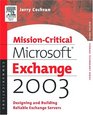 MissionCritical Microsoft Exchange 2003  Designing and Building Reliable Exchange Servers