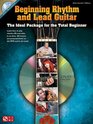 Beginning Rhythm and Lead Guitar The Ideal Package for the Total Beginner