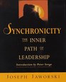 Synchronicity The Inner Path of Leadership