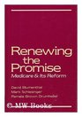 Renewing the Promise Medicare and Its Reform