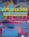 Virtualpolitik An Electronic History of Government MediaMaking in a Time of War Scandal Disaster Miscommunication and Mistakes
