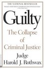 Guilty  The Collapse of  Criminal Justice