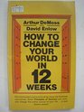 How to Change Your World in 12 Weeks
