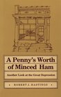 Penny's Worth of Minced Ham Another Look at the Great Depression