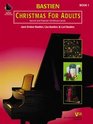 Bastien - Christmas for Adults - Sacred and Popular Christmas Carols - Piano Book 1 (Bastien Adult Piano Course, 1)