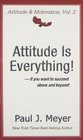 Attitude Is Everything If You Want to Succeed Above and Beyond