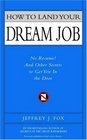 How to Land Your Dream Job No Resume And Other Secrets to Get You in the Door