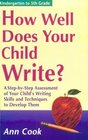 How Well Does Your Child Write A StepByStep Assessment of Your Child's Writing Skills and Techniques to Develop Them