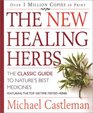 The New Healing Herbs  The Classic Guide to Nature's Best Medicines Featuring the Top 100 TimeTested Herbs