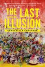 The Last Illusion: A Novel