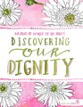Discovering Our Dignity