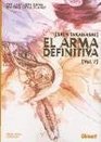 El Arma Definitiva 7/ The Ultimate Weapon 7