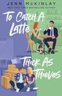 To Catch a Latte Thick as Thieves