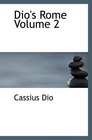 Dio's Rome  Volume 2