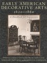 Early American Decorative Arts 16201860 A Handbook for Interpreters