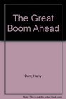 The Great Boom Ahead