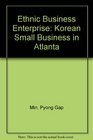 Ethnic Business Enterprise Korean Small Business in Atlanta