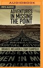 Adventures in Missing the Point How the CultureControlled Church Neutered the Gospel