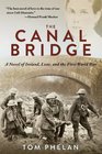 The Canal Bridge A Novel of Ireland Love and the First World War